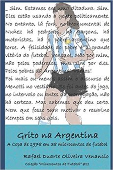 capa do livro grito na argentina a copa de 1978 em 38 microcontos de futebol