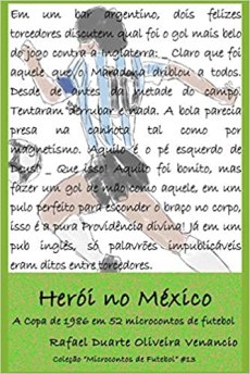 capa do livro heroi no mexico a copa de 1986 em 52 microcontos de futebol